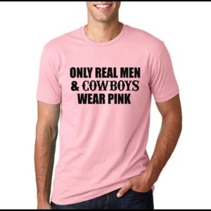 Only Real Men and Cowboys Wear Pink T-Shirt/Mens